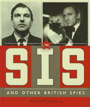 The Sis and Other British Spies by Michael E. Goodman