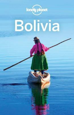 Lonely Planet Bolivia by Paul Smith, Lonely Planet, Michael Grosberg, Brian Kluepfel
