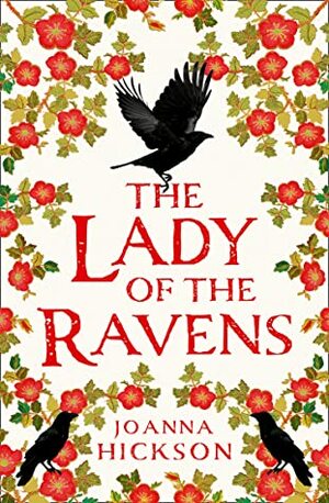 The Lady of the Ravens by Joanna Hickson