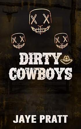 Dirty Cowboys: Masked Men Novella by Jaye Pratt