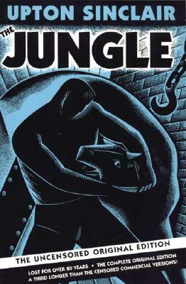 The Jungle: The Uncensored Original Edition by Upton Sinclair