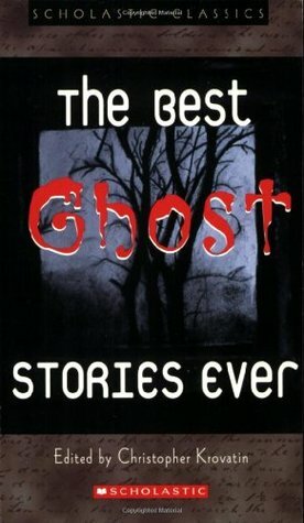 The Best Ghost Stories Ever by Bram Stoker, Washington Irving, Henry James, Charlotte Perkins Gilman, Christopher Krovatin, Algernon Blackwood, Edgar Allan Poe, Jerome K. Jerome, W.W. Jacobs