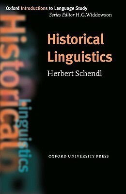 Historical Linguistics by Herbert Schendl, H.G. Widdowson
