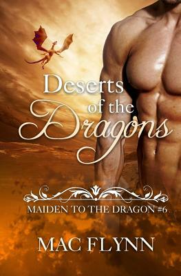 Deserts of the Dragons: Maiden to the Dragon #6 by Mac Flynn