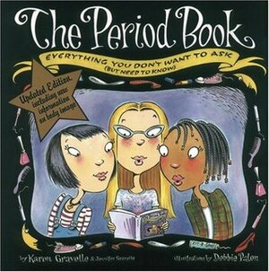 The Period Book: A Girl's Guide to Growing Up by Karen Gravelle, Debbie Palen
