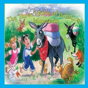 The Three Mules of ItchiCoo Mountain by Thomas W. Fields, Robin Fields
