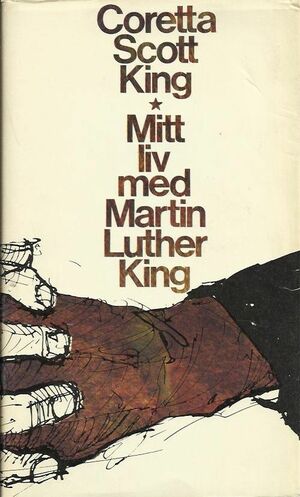 Mitt liv med Martin Luther King by Coretta Scott King