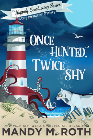 Once Hunted, Twice Shy by Mandy M. Roth