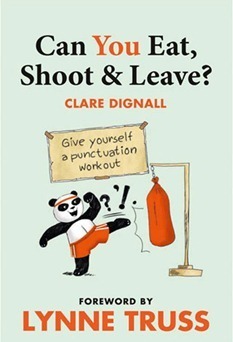 Can You Eat, Shoot and Leave? by Lynne Truss, Clare Dignall