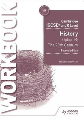 Cambridge Igcse and O Level History Workbook by Benjamin Harrison