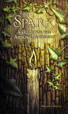 Spark: A Guide for the Aspiring Alchemist by Gaetano Carlucci, Barbara DeJesus, Barbara Estelle DeJesus