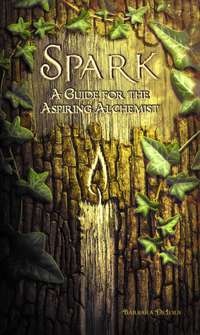 Spark: A Guide for the Aspiring Alchemist by Gaetano Carlucci, Barbara Estelle DeJesus, Barbara DeJesus