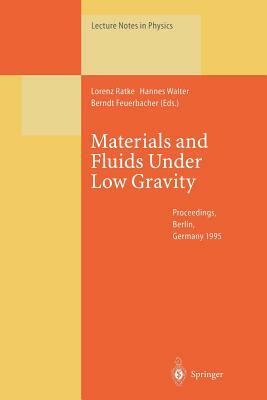 Materials and Fluids Under Low Gravity: Proceedings of the Ixth European Symposium on Gravity-Dependent Phenomena in Physical Sciences Held at Berlin, by 