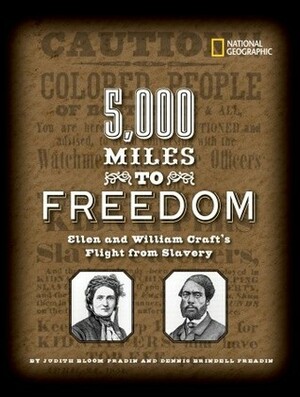 5,000 Miles to Freedom: Ellen and William Craft's Flight from Slavery by Dennis Brindell Fradin