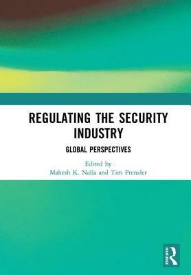 Regulating the Security Industry: Global Perspectives by 