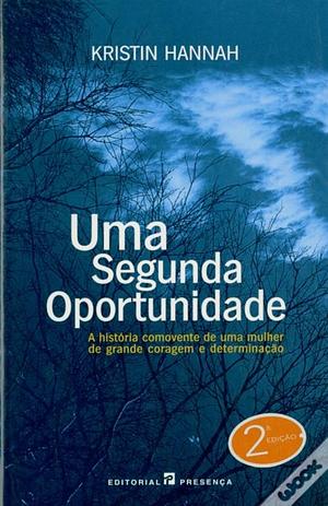 Uma Segunda Oportunidade by Kristin Hannah