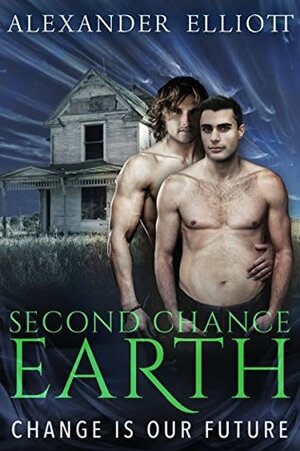 Second Chance Earth by Alexander Elliott