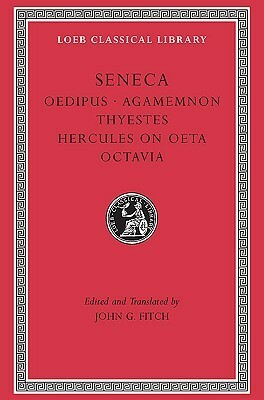 Tragedies, Volume II: Oedipus. Agamemnon. Thyestes. Hercules on Oeta. Octavia by Lucius Annaeus Seneca
