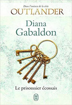 Le prisonnier écossais by Diana Gabaldon