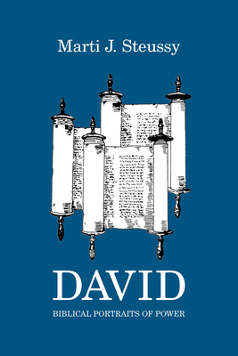 David: Biblical Portraits of Power by Marti J. Steussy