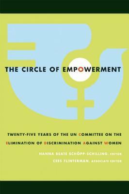 The Circle of Empowerment: Twenty-Five Years of the Un Committee on the Elimination of Discrimination Against Women by Kofi Annan