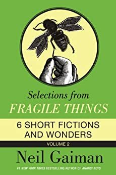 Selections from Fragile Things, Volume Two by Neil Gaiman