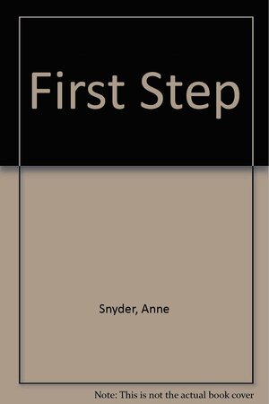 First Step by Anne Snyder