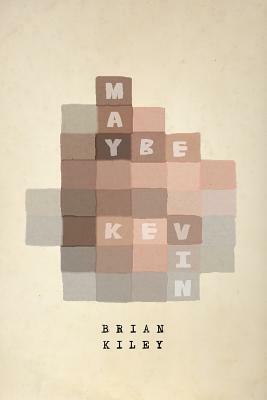 Maybe Kevin by Brian Kiley