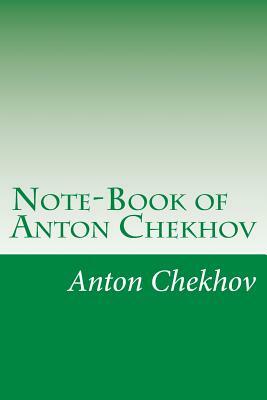 Note-Book of Anton Chekhov by Anton Chekhov