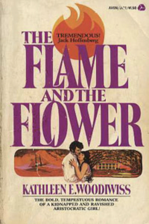 The Flame and the Flower by Kathleen E. Woodiwiss