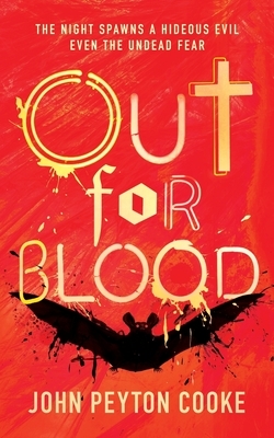 Out for Blood by John Peyton Cooke