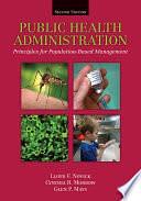 Public Health Administration: Principles for Population-Based Management by Lloyd Novick, Glen Mays, Cynthia Morrow