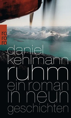 Ruhm: Ein Roman in neun Geschichten by Daniel Kehlmann