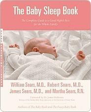 The Baby Sleep Book: The Complete Guide to a Good Night's Rest for the Whole Family by Robert W. Sears, William Sears, Martha Sears