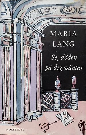 Se, döden på dig väntar by Maria Lang