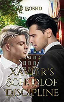 Xavier's School of Discipline by S. Legend