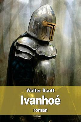 Ivanhoé by Walter Scott