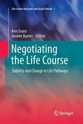 Negotiating the Life Course: Stability and Change in Life Pathways by 