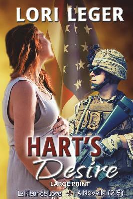 Hart's Desire: A La Fleur de Love Novella: Large Print Edition by Lori Leger