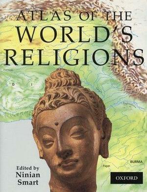 Atlas Of The World's Religions by Ninian Smart