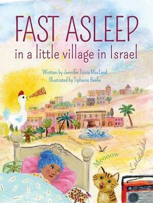 Fast Asleep in a Little Village in Israel by Jennifer Tzivia MacLeod