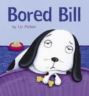 Bored Bill by Liz Pichon