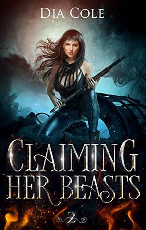 Claiming Her Beasts 2 by Dia Cole