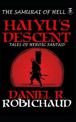 Haiyu's Descent by Daniel R. Robichaud