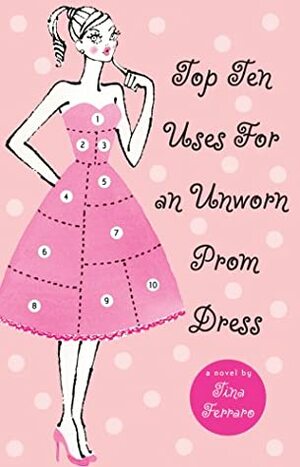 Top Ten Uses for an Unworn Prom Dress by Tina Ferraro