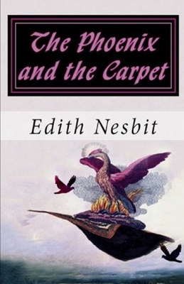 The Phoenix and the Carpet illustrated by E. Nesbit