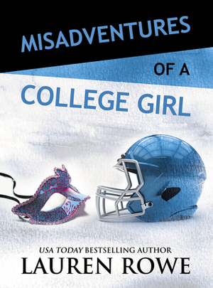 Misadventures of a College Girl (Misadventures, #8) by Lauren Rowe