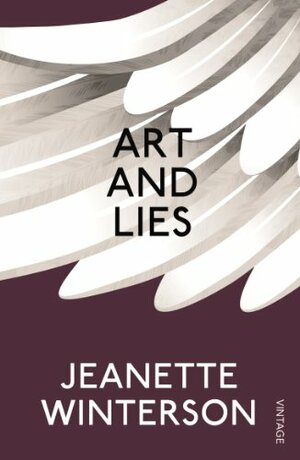 Art & Lies: A Piece for Three Voices and a Bawd by Jeanette Winterson