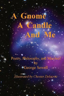 A Gnome, A Candle, And Me: Reflections in a candle on a winters night by George Sewell