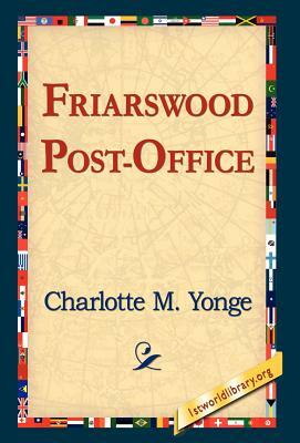 Friarswood Post-Office by Charlotte Mary Yonge